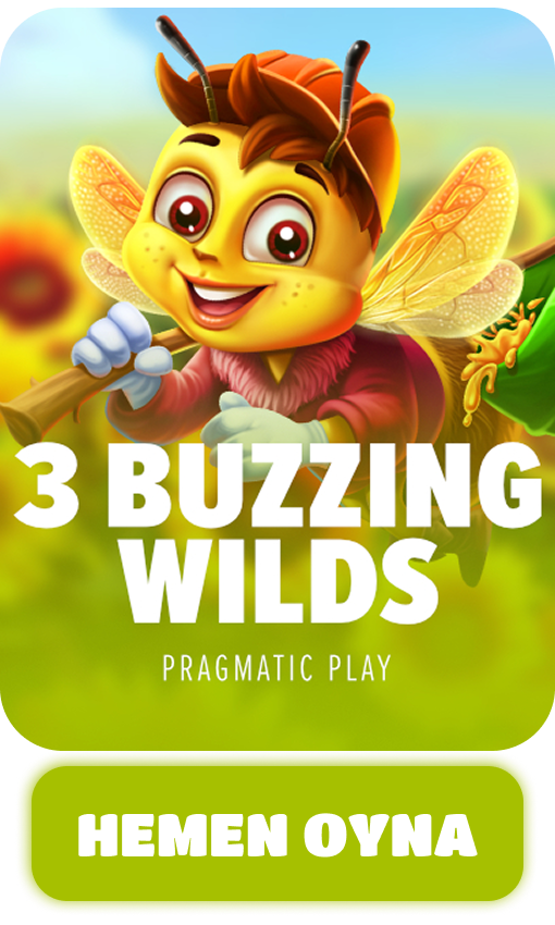 3 BUZZING WILDS